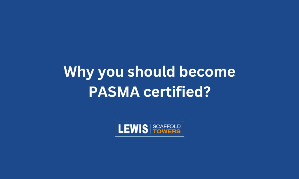 Why you should become PASMA certified