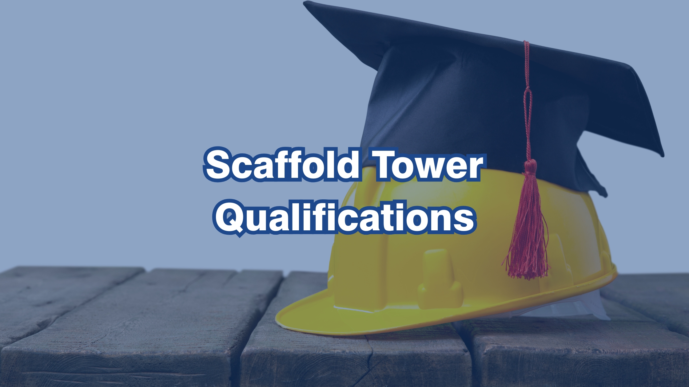 scaffold tower qualifications